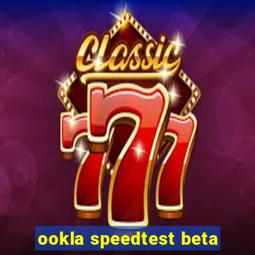 ookla speedtest beta