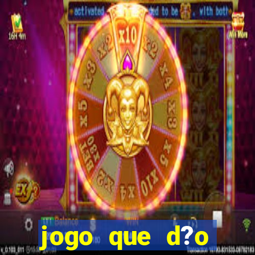 jogo que d?o dinheiro de verdade