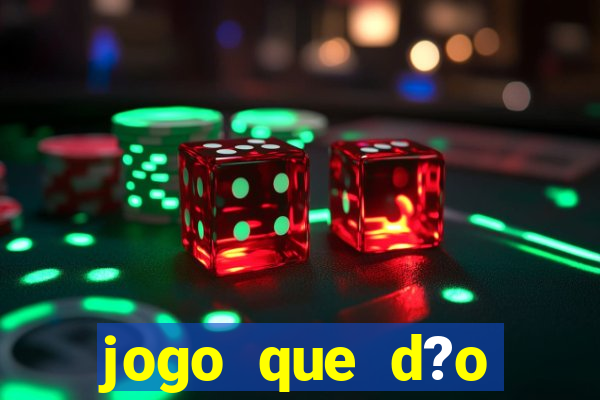 jogo que d?o dinheiro de verdade