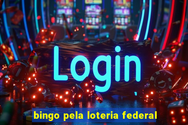 bingo pela loteria federal