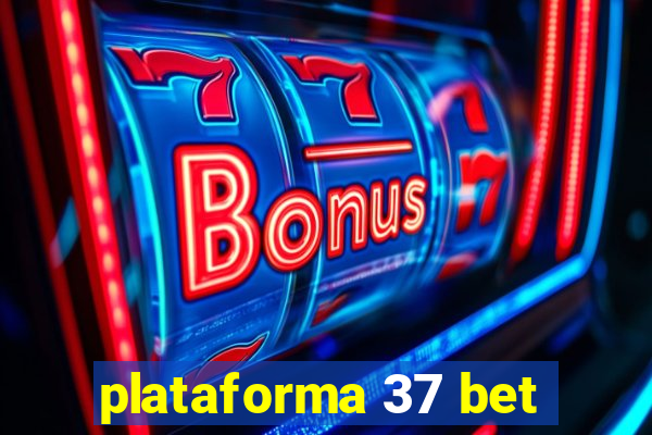 plataforma 37 bet