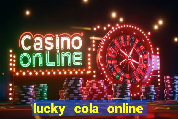 lucky cola online casino mega ball