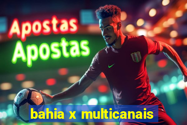 bahia x multicanais