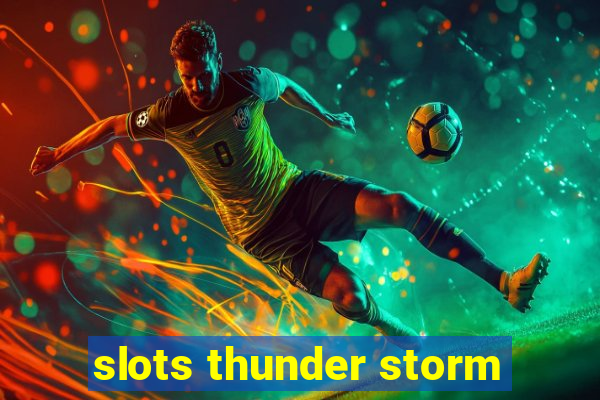 slots thunder storm