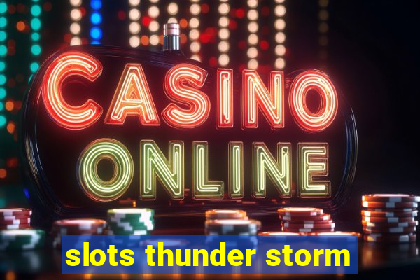 slots thunder storm