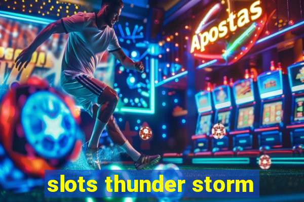 slots thunder storm