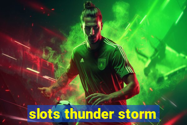 slots thunder storm