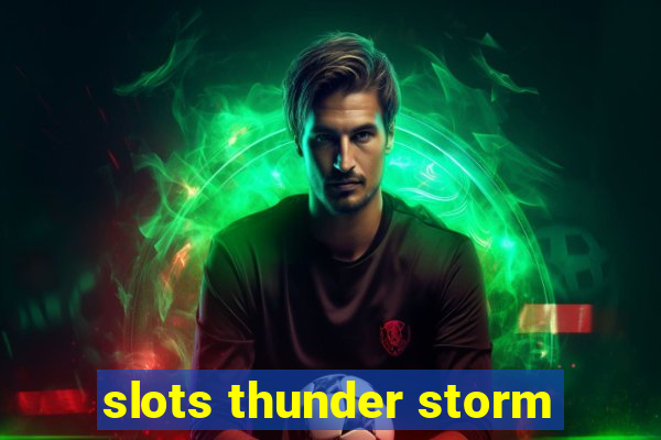 slots thunder storm