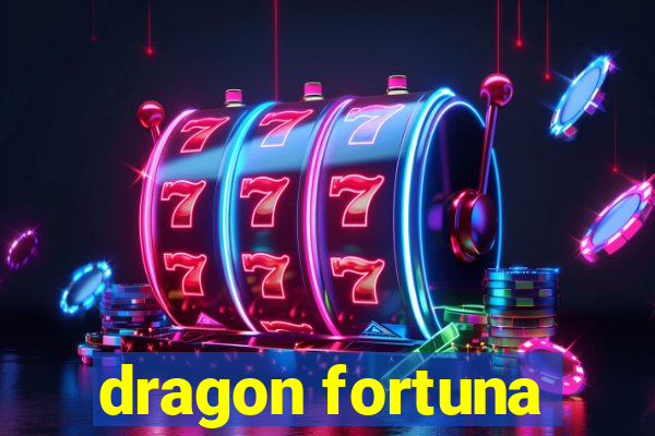 dragon fortuna