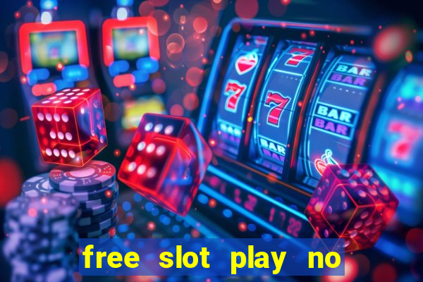 free slot play no deposit with bonus