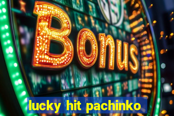 lucky hit pachinko