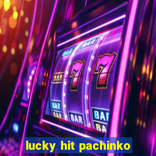 lucky hit pachinko