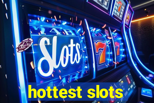 hottest slots