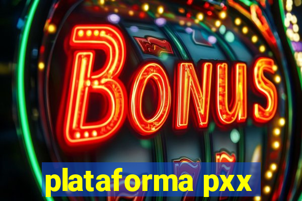 plataforma pxx