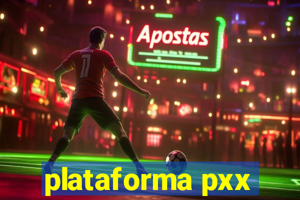 plataforma pxx