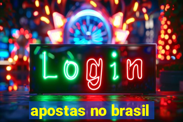 apostas no brasil