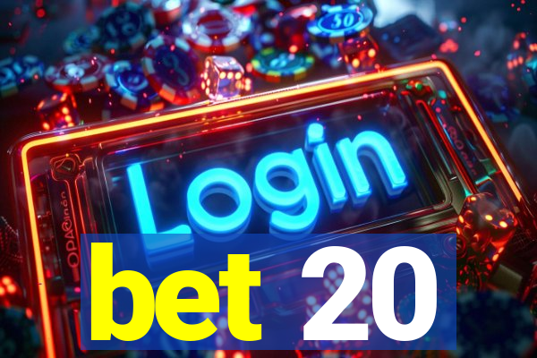 bet 20