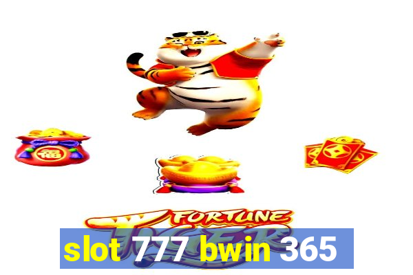 slot 777 bwin 365