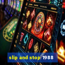 slip and stop 1988