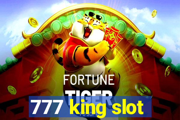 777 king slot