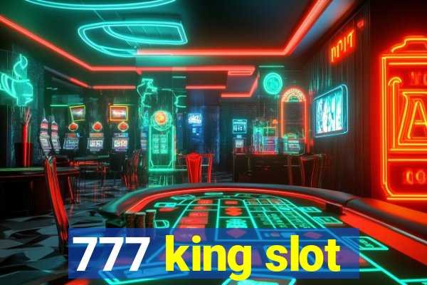 777 king slot