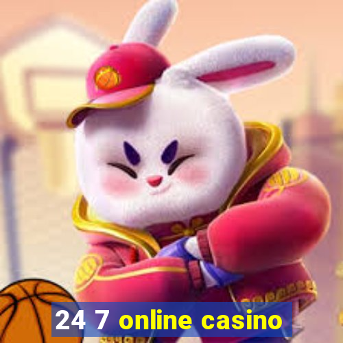 24 7 online casino