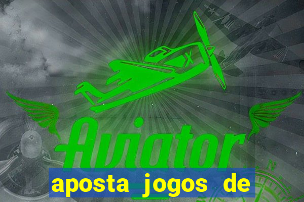 aposta jogos de futebol online