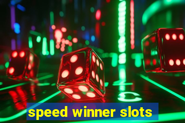 speed winner slots