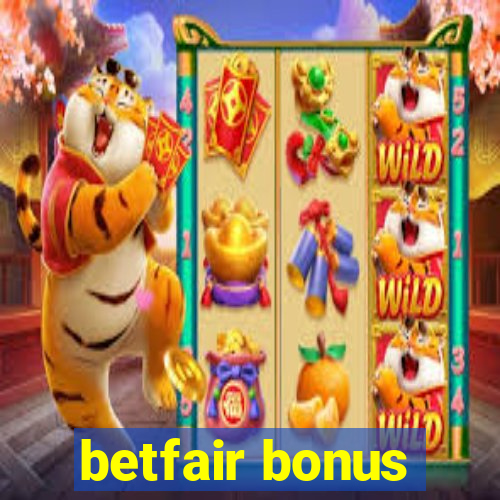 betfair bonus