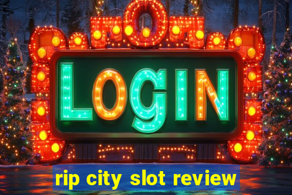 rip city slot review