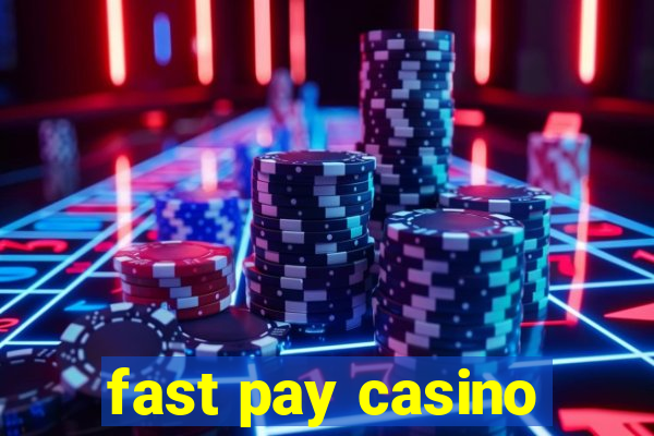 fast pay casino