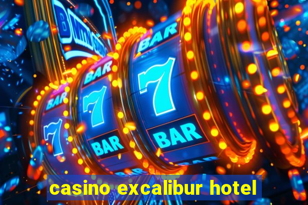 casino excalibur hotel