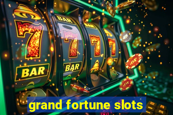 grand fortune slots