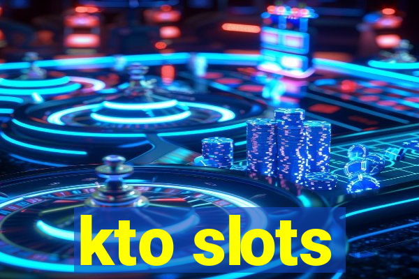 kto slots