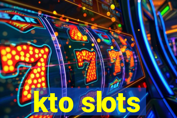 kto slots