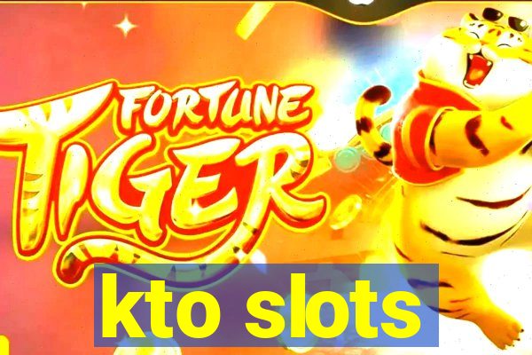 kto slots