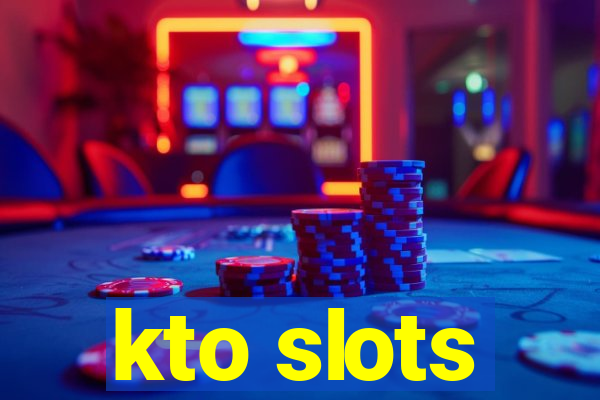 kto slots