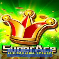 paris hotel casino restaurants