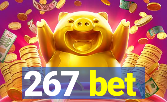 267 bet