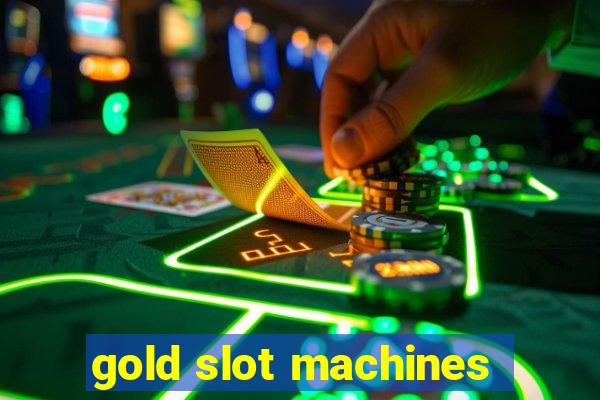 gold slot machines