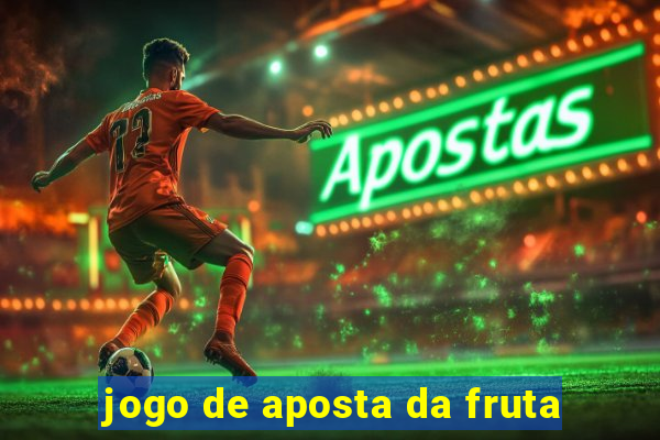 jogo de aposta da fruta