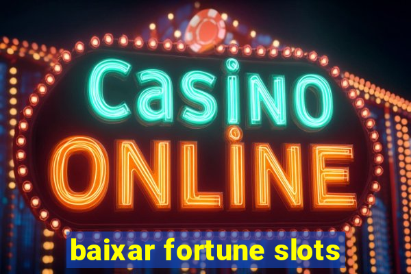 baixar fortune slots