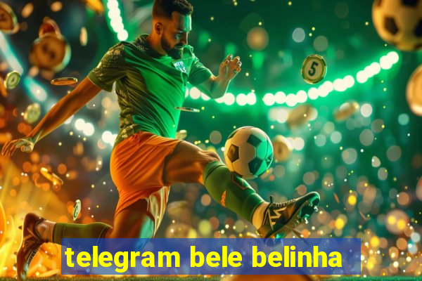 telegram bele belinha