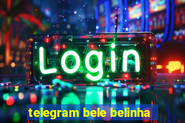 telegram bele belinha