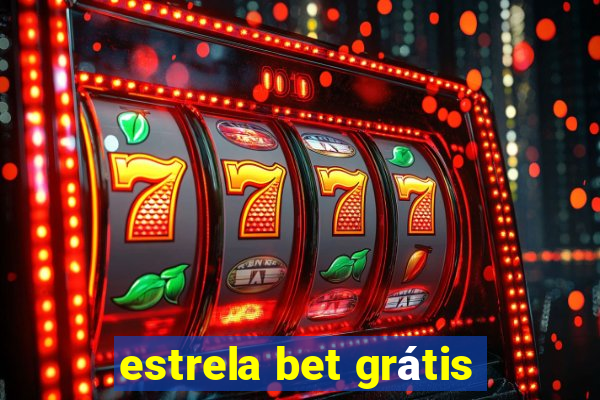 estrela bet grátis