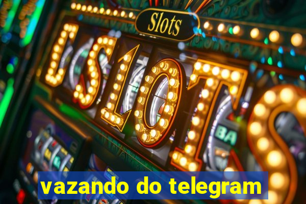 vazando do telegram