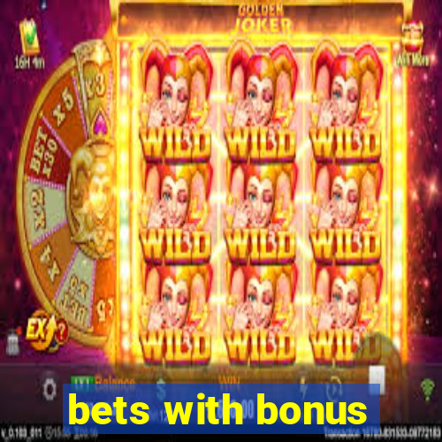 bets with bonus