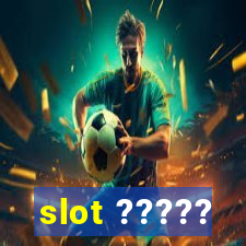 slot ?????