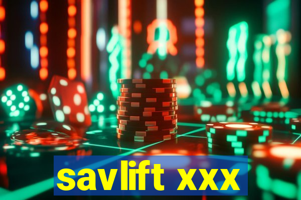 savlift xxx