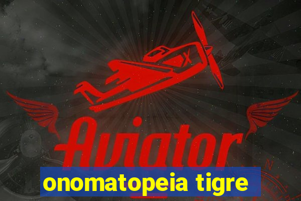 onomatopeia tigre